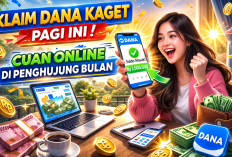 Klaim DANA Kaget Pagi Ini, Cuan Online di Penghujung Bulan 